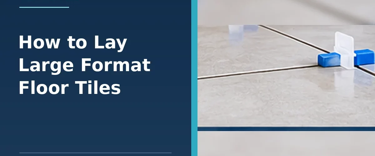 Large porcelain floor tiles set out with blue levelling clips and spacers